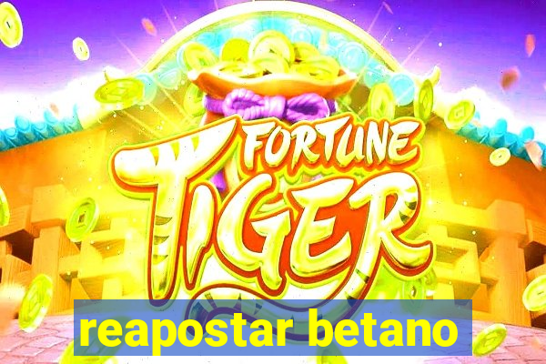 reapostar betano